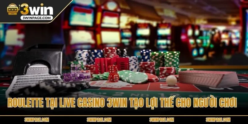 Roulette tại Live casino 33WIN tạo lợi thế cho người chơi