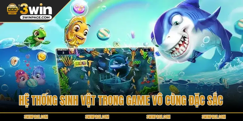 Hệ thống sinh vật trong game vô cùng đặc sắc